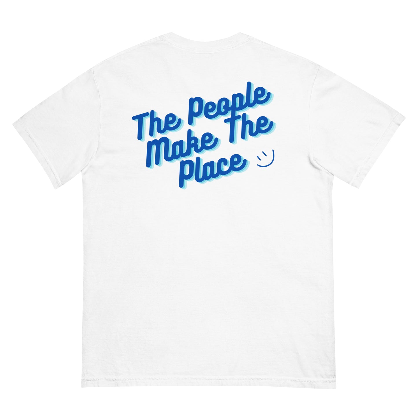 The People Make The Place Tee